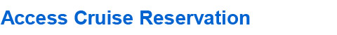 Access Cruise Reservation